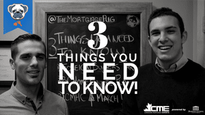 3 Things You Need to Know in Real Estate & Mortgages #1